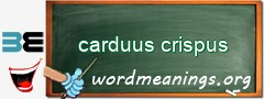 WordMeaning blackboard for carduus crispus